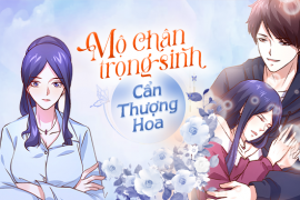 Mộ Chân trọng sinh - Cẩn Thượng Hoa
