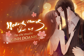 Hoàng cung lắm vị, ta chỉ muốn kinh doanh