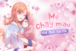 Mẹ chạy mau, cha đuổi tới rồi