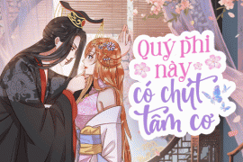 Quý phi này có chút tâm cơ