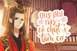 Quý phi này có chút tâm cơ