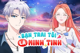Bạn trai tôi là minh tinh