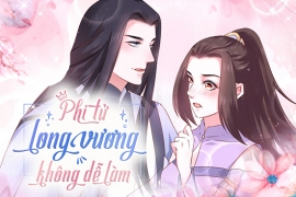 Phi tử long vương không dễ làm