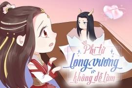 Phi tử long vương không dễ làm