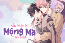 Cẩn thận bị mộng ma ăn mất